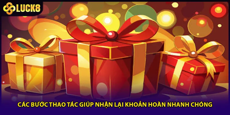 Các bước thao tác giúp nhận lại khoản hoàn nhanh chóng