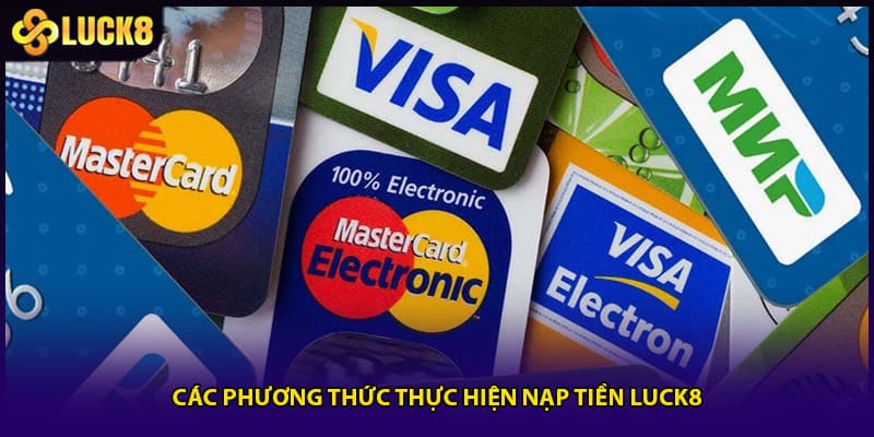 Các phương thức thực hiện nạp tiền LUCK8