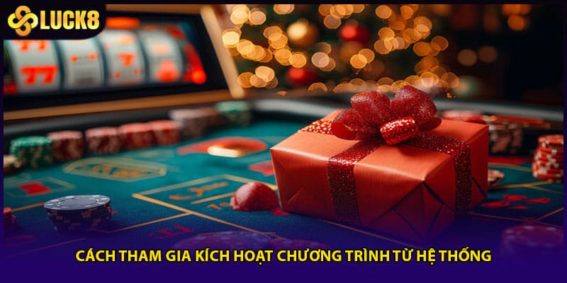 Cách tham gia kích hoạt chương trình từ hệ thống