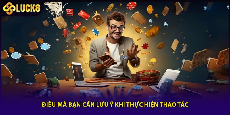 Đăng Ký LUCK8 - Hoàn Tất Tài Khoản Chỉ Trong 30 Giây 3 Điều mà bạn cần lưu ý khi thực hiện thao tác